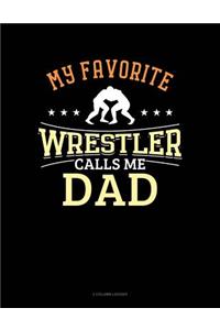 My Favorite Wrestler Calls Me Dad