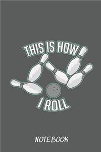 This Is How I Roll Notebook
