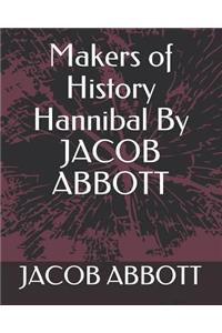 Makers of History Hannibal by Jacob Abbott