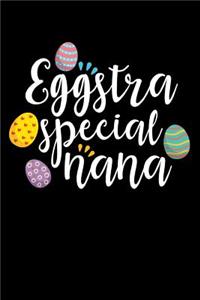 Eggstra Special Nana: Easter Egg Nana Gift: This Is a Blank, Lined Journal That Makes a Perfect Happy Easter Gift for Women. It's 6x9 with 120 Pages, a Convenient Size to Write Things In.