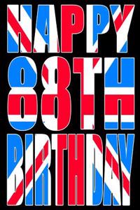 Happy 88th Birthday: Better Than a Birthday Card! Cool Union Jack Themed Birthday Book with 105 Lined Pages That Can Be Used as a Journal or Notebook