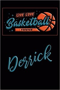 Live Love Basketball Forever Derrick