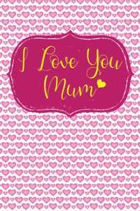 I Love You Mum
