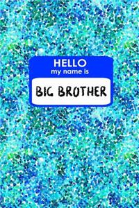 Hello My Name Is Big Brother
