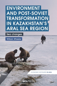 Environment and Post-Soviet Transformation in Kazakhstan's Aral Sea Region