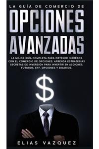 La Guía de Comercio de Opciones Avanzadas