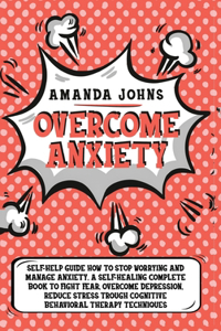 Overcome anxiety