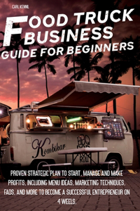 Food Truck B Usiness G U Ide for Beginners