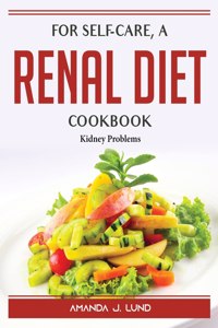 For self-care, a renal diet cookbook