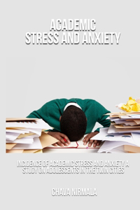 Incidence of Academic Stress and Anxiety A Study on Adolescents in the Twin Cities
