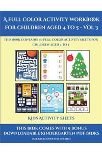 Kids Activity Sheets (A full color activity workbook for children aged 4 to 5 - Vol 3)