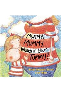 Mummy, Mummy, What's in Your Tummy?