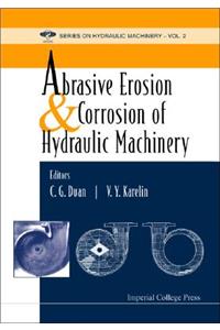 Abrasive Erosion and Corrosion of Hydraulic Machinery