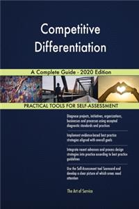 Competitive Differentiation A Complete Guide - 2020 Edition