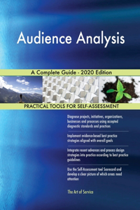 Audience Analysis A Complete Guide - 2020 Edition