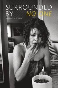 Margaret M. De Lange: Surrounded By No One