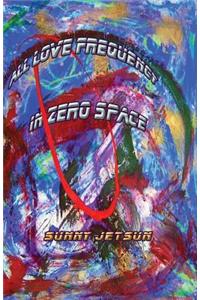 All Love Frequency In Zero Space