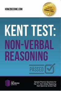 Kent Test: Non-Verbal Reasoning - Guidance and Sample Questions and Answers for the 11+ Non-Verbal Reasoning Kent Test