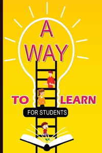 Way To Learn For Students