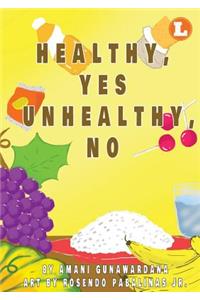 Healthy Yes Unhealthy No