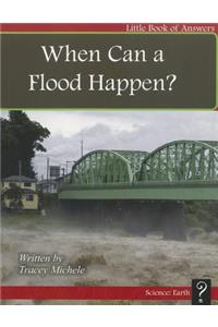 When Can a Flood Happen?