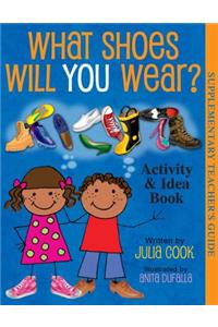 What Shoes Will You Wear? Activity and Idea Book