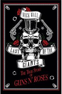 Last of the Giants: The True Story of Guns Na Roses