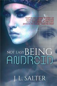 Not Easy Being Android