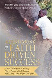 Testimony of Faith Driven Success.