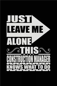 Just Leave Me Alone This Construction Manager Knows What To Do