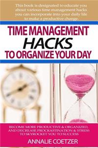 Time management hacks to organize your day