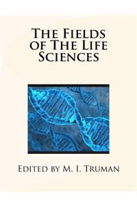 The Fields of The Life Sciences