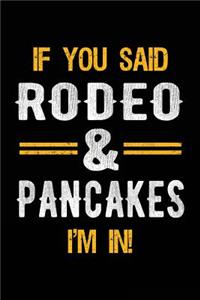 If You Said Rodeo & Pancakes I'm In