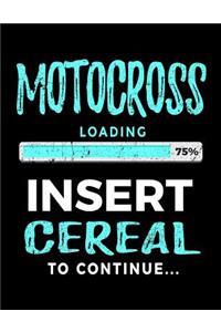 Motocross Loading 75% Insert Cereal To Continue