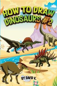 How to Draw Dinosaurs #2: The Step-By-Step Dinosaur Drawing Book