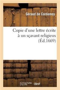 Copie d'Une Lettre Écrite À Un Sçavant Religieux, Pour Montrer: I, Que Le Système de M. Descartes