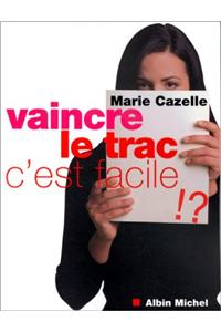 Vaincre Le Trac, C'Est Facile !?