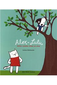 Alex Et Lulu -Amies Comme Chien Et Chat