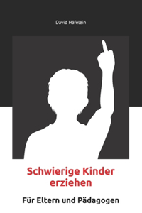 Schwierige Kinder erziehen