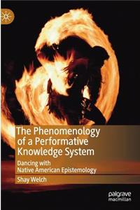 The Phenomenology of a Performative Knowledge System