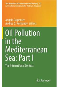 Oil Pollution in the Mediterranean Sea: Part I