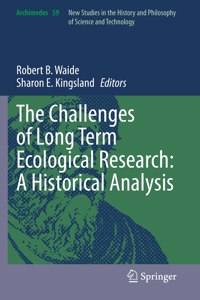 Challenges of Long Term Ecological Research: A Historical Analysis