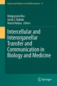 Intercellular and Interorganellar Transfer and Communication in Biology and Medicine