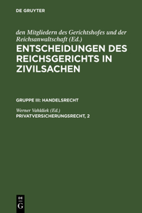 Entscheidungen des Reichsgerichts in Zivilsachen, Privatversicherungsrecht, 2