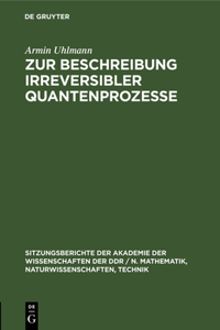 Zur Beschreibung Irreversibler Quantenprozesse