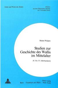 Studien Zur Geschichte Des Wallis Im Mittelalter