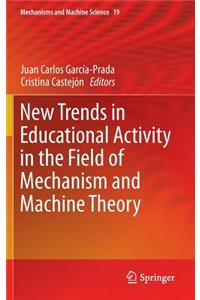 New Trends in Educational Activity in the Field of Mechanism and Machine Theory