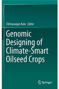Genomic Designing of Climate-Smart Oilseed Crops