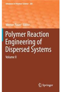 Polymer Reaction Engineering of Dispersed Systems