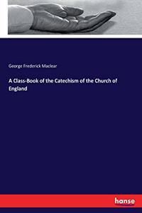 Class-Book of the Catechism of the Church of England